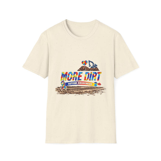 More Dirt Autism Awareness T-Shirt