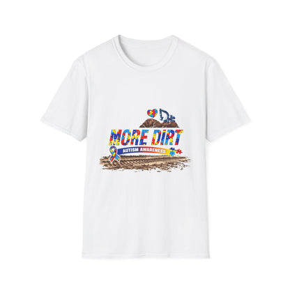 More Dirt Autism Awareness T-Shirt