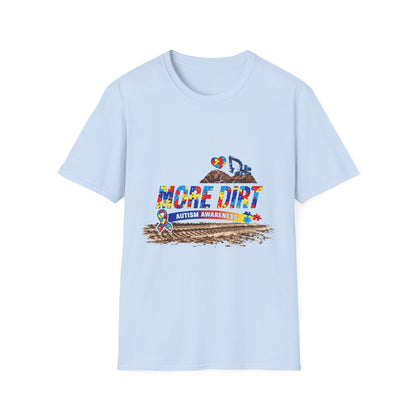 More Dirt Autism Awareness T-Shirt
